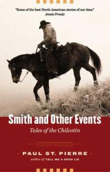 Paperback Smith and Other Events: Tales of the Chilcotin Book