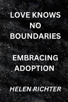 Paperback Love Knows No Boundaries: Embracing Adoption Book