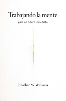 Paperback Trabajando la mente para un futuro inmediato [Spanish] Book