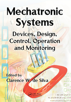Paperback Mechatronic Systems: Devices, Design, Control, Operation and Monitoring Book