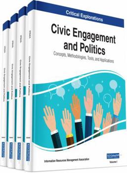 Hardcover Civic Engagement and Politics: Concepts, Methodologies, Tools, and Applications, 3 volume Book