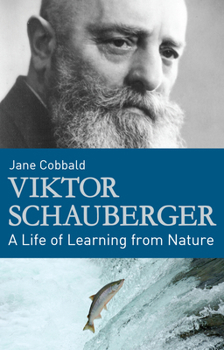 Paperback Viktor Schauberger: A Life of Learning from Nature Book
