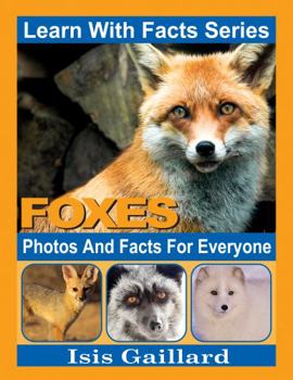 Paperback Foxes Photos and Facts for Everyone: Animals in Nature (Learn With Facts Series) Book