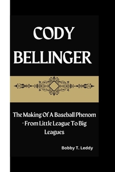 CODY BELLINGER: The Making Of A Baseball Phenom - From Little League To Big Leagues