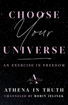 Paperback Choose Your Universe: An Exercise in Freedom Book