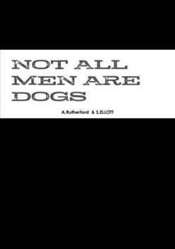 Paperback Not All Men Are Dogs Book