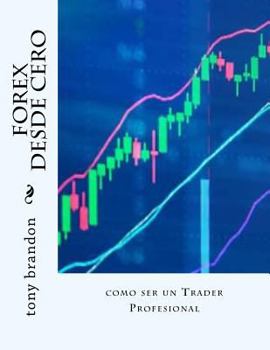 Paperback forex desde cero: como ser un trader profesional [Spanish] Book