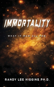 Paperback Immortality: What It Was All For Book