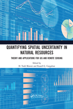 Paperback Quantifying Spatial Uncertainty in Natural Resources: Theory and Applications for GIS and Remote Sensing Book