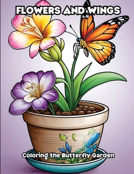 Flowers and Wings: Coloring the Butterfly Garden