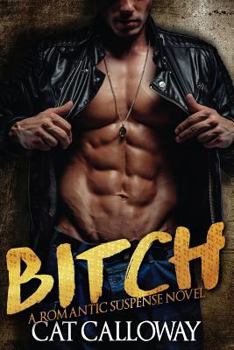 Paperback BITCH (A Romantic Suspense Novel) Book