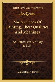 Paperback Masterpieces Of Painting, Their Qualities And Meanings: An Introductory Study (1915) Book