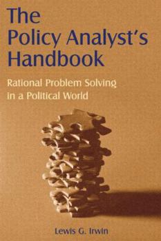 Paperback The Policy Analyst's Handbook: Rational Problem Solving in a Political World Book