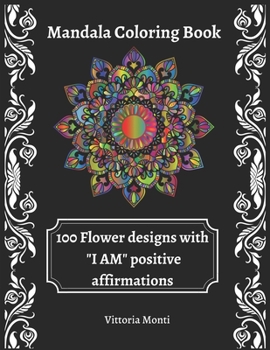 Paperback Mandala Coloring Book: 100 Flower Design with I Am Positive Affirmations Book
