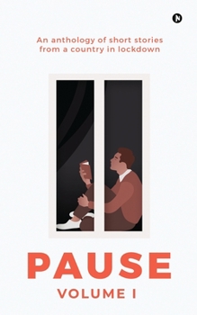 Paperback Pause - Volume 1: An anthology of short stories from a country in lockdown Book