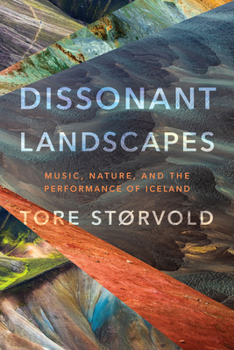 Paperback Dissonant Landscapes: Music, Nature, and the Performance of Iceland Book