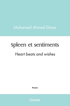 Paperback Spleen et sentiments: Heart beats and wishes [French] Book