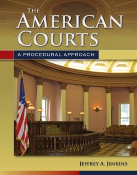Hardcover The American Courts: A Procedural Approach: A Procedural Approach Book