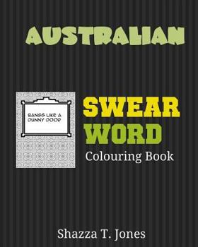 Paperback Australian Swear Word Colouring Book: Swear Like An Aussie Book