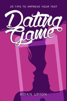 Paperback 25 Tips to Improve Your Text Dating Game Book