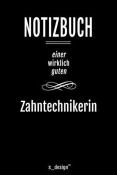 Notizbuch f�r Zahntechniker / Zahntechnikerin: Originelle Geschenk-Idee [120 Seiten liniertes blanko Papier ]