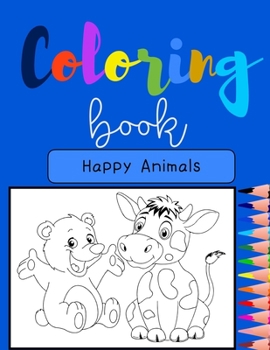 Paperback Coloring Book Happy Animals - Coloring book for kids happy animals 8.5x11- Coloring big animals practice pages for kids aged 3-8 Book