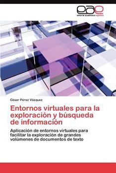 Paperback Entornos virtuales para la exploración y búsqueda de información [Spanish] Book
