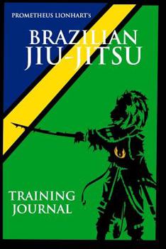 Paperback Brazilian Jiu Jitsu - Training Journal: Weaponize Your Will Book