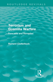 Paperback Terrorism and Guerrilla Warfare (Routledge Revivals): Forecasts and remedies Book