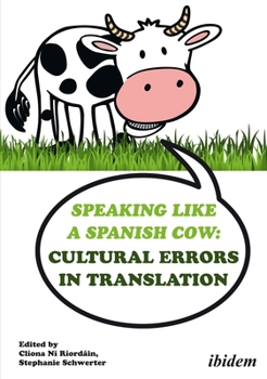 Speaking Like a Spanish Cow: Cultural Errors in Translation