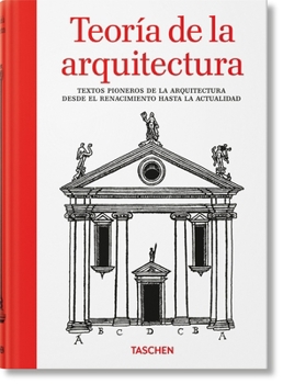 Hardcover Teoría de la Arquitectura. Textos Pioneros de la Arquitectura Desde El Renacimiento Hasta La Actualidad [Spanish] Book
