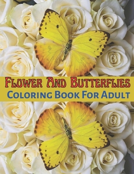 Paperback Flower and Butterflies Coloring Book for Adult: Simple Coloring Book for seniors large print Book