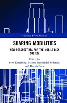 Hardcover Sharing Mobilities: New Perspectives for the Mobile Risk Society Book