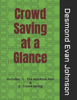 Paperback Crowd Saving at a Glance: Two Part Series - Includes The MacBook Plan & Crowd Saving Book