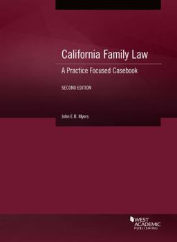 Paperback California Family Law: A Practice Focused Casebook (American Casebook Series) Book