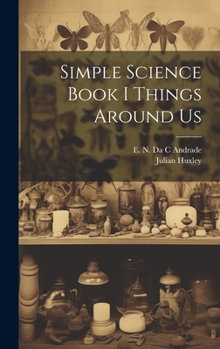 Hardcover Simple Science Book I Things Around Us Book