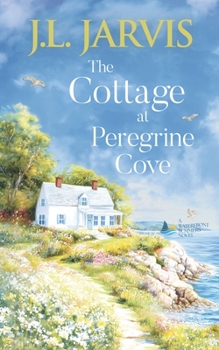 The Cottage at Peregrine Cove: A Sweet Second Chance Romance