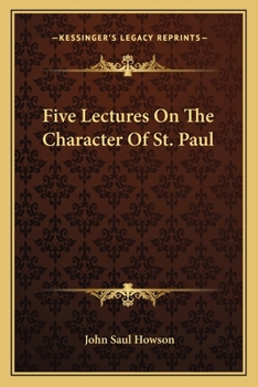 Paperback Five Lectures On The Character Of St. Paul Book