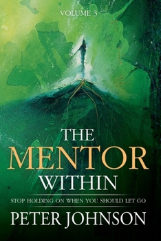 Paperback The Mentor Within: Stop Holding On When You Should Let Go Book