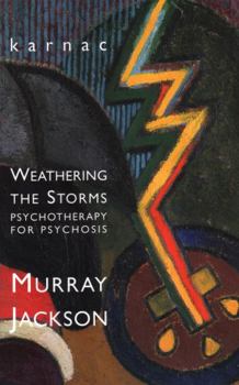 Paperback Weathering the Storms: Psychotherapy for Psychosis Book