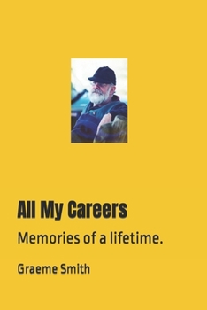 Paperback All My Careers: Memories of a lifetime. Book