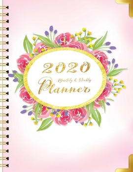 2020 Monthly and Weekly Planner: Twelve Month Calendar (January to December 2020) in Horizontal Oval Golden Frame with Luxury Sweet Pink Rose Cover ... Monthly, and Weekly (12 Month Planner)