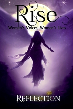 Paperback Rise Reflection: Women's Voices, Women's Lives (Rise Anthology) Book