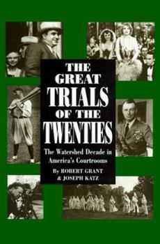 Hardcover The Great Trials of the Twenties: The Watershed Decade in America's Courtrooms Book