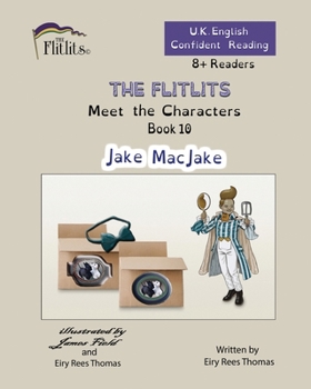 Paperback THE FLITLITS, Meet the Characters, Book 10, Jake MacJake, 8+Readers, U.K. English, Confident Reading: Read, Laugh and Learn Book
