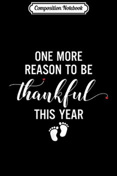 Composition Notebook: One more reason to be thankful this year Thanksgiving  Journal/Notebook Blank Lined Ruled 6x9 100 Pages