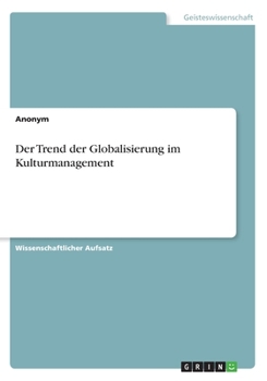 Paperback Der Trend der Globalisierung im Kulturmanagement [German] Book