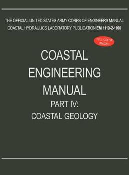 Hardcover Coastal Engineering Manual Part IV: Coastal Geology (EM 1110-2-1100) Book