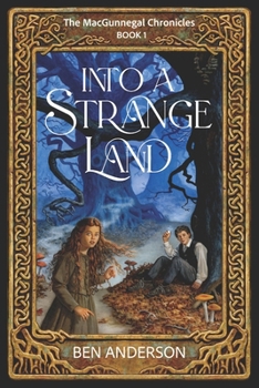 Into a Strange Land - Book #1 of the McGunnegal Chronicles