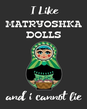 Paperback I Like Matryoshka Dolls And I Cannot Lie: Stacking Dolls Enthusiasts Gratitude Journal 386 Pages Notebook 193 Days 8"x10" Meal Planner Water Intake Ch Book